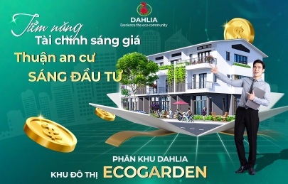 Đầu tư thông minh, sinh lời bền vững với Dahlia – Ecogarden Huế